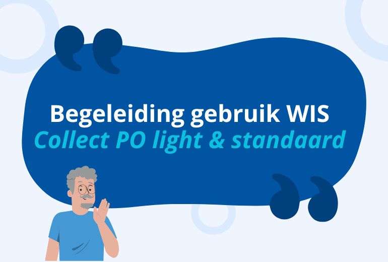 Begeleiding WIS Collect PO Light & Standaard Begeleiding WIS Collect PO Light & Standaard